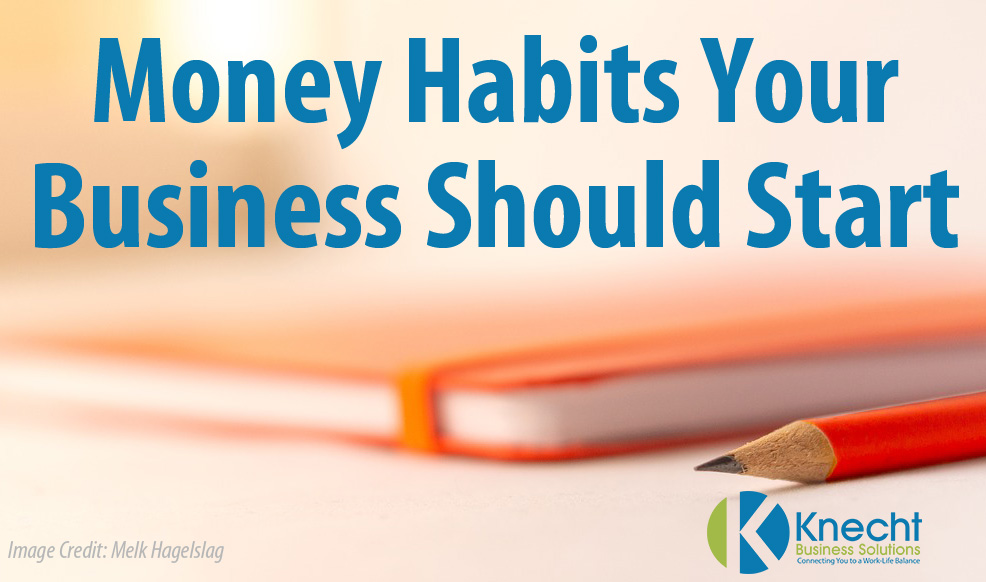 Money Habits Your Business Should Start This Coming Year